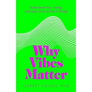 Why Vibes Matter - by  Garret Yount (Paperback) - 1 of 1