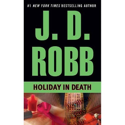 Holiday in Death - (In Death) by  J D Robb (Paperback)