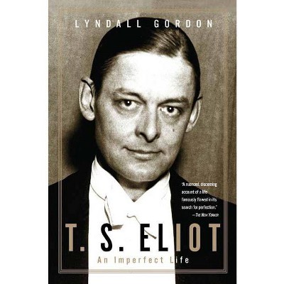 T. S. Eliot - by  Lyndall Gordon (Paperback)