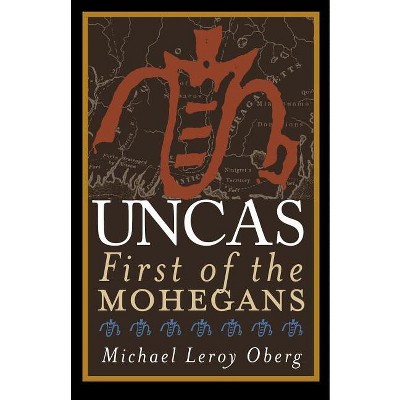 Uncas - by Michael Leroy Oberg
