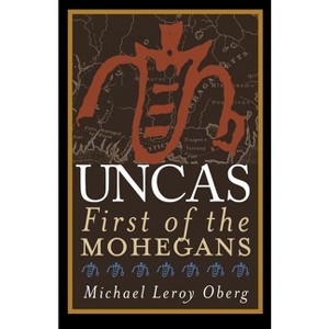 Uncas - by Michael Leroy Oberg - 1 of 1