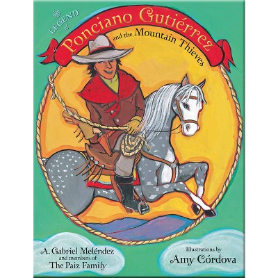 The Legend of Ponciano Gutiérrez and the Mountain Thieves - (Pasó Por Aquí the Nuevomexicano Literary Heritage) (Paperback)