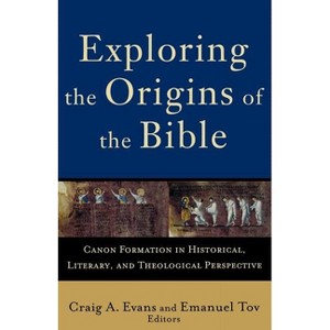 Exploring the Origins of the Bible - (Acadia Studies in Bible and Theology) by  Emanuel Tov & Craig a Evans & Lee McDonald (Paperback) - 1 of 1