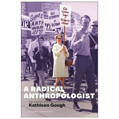 A Radical Anthropologist - by Sandra Lindemann