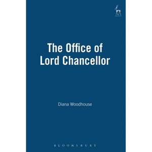 Office of Lord Chancellor - by  Diana Woodhouse (Hardcover) - 1 of 1
