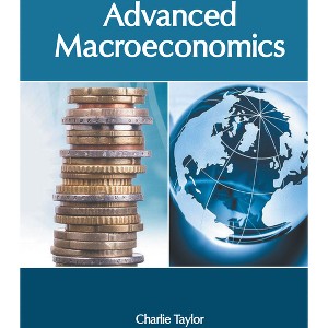 Advanced Macroeconomics - by  Charlie Taylor (Hardcover) - 1 of 1