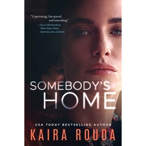 Somebody's Home - by  Kaira Rouda (Paperback) - 1 of 1