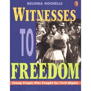 Witnesses to Freedom - by  Belinda Rochelle (Paperback) - 1 of 1