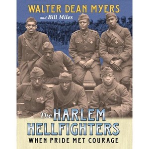 The Harlem Hellfighters - by  Walter Dean Myers & Bill Miles (Paperback) - 1 of 1