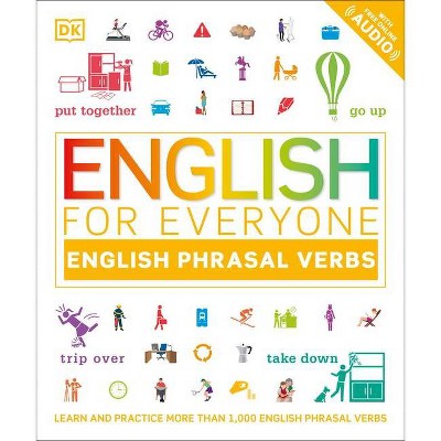 English for Everyone Phrasal Verbs - by  DK (Paperback)