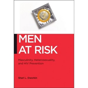 Men at Risk - (Biopolitics) by  Shari L Dworkin (Paperback) - 1 of 1