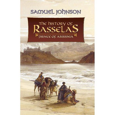 The History of Rasselas - (Dover Books on Literature & Drama) by  Samuel Johnson (Paperback)