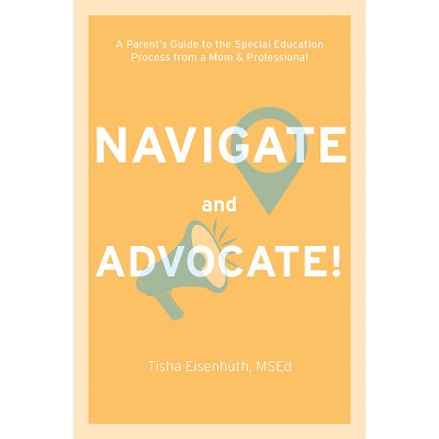 Navigate and Advocate - by  Tisha Eisenhuth (Paperback)