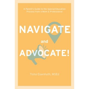 Navigate and Advocate - by  Tisha Eisenhuth (Paperback) - 1 of 1