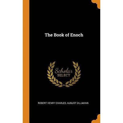 The Book of Enoch - by  Robert Henry Charles & August Dillmann (Hardcover)