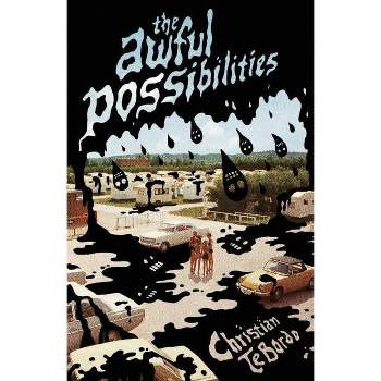 The Awful Possibilities - by  Christian Tebordo (Paperback)