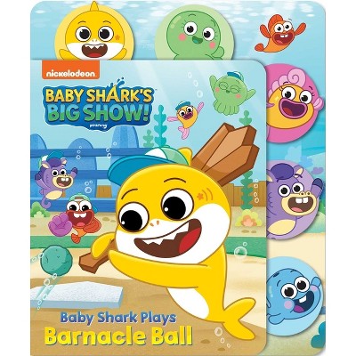 Baby Shark's Big Show: Baby Shark Plays Barnacle Ball - (Board Books with  Cloth Tabs) by Grace Baranowski (Board Book)