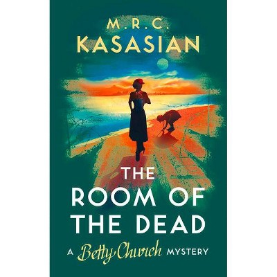 The Room of the Dead, Volume 2 - (A Betty Church Mystery) by  M R C Kasasian (Paperback)