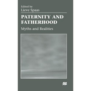 Paternity and Fatherhood - by  Spaas (Hardcover) - 1 of 1