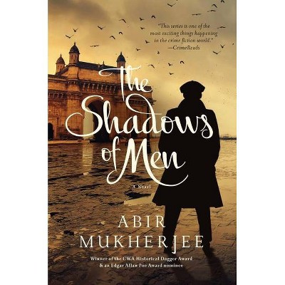 The Shadows of Men - (Wyndham & Banerjee Mysteries) by  Abir Mukherjee (Hardcover)