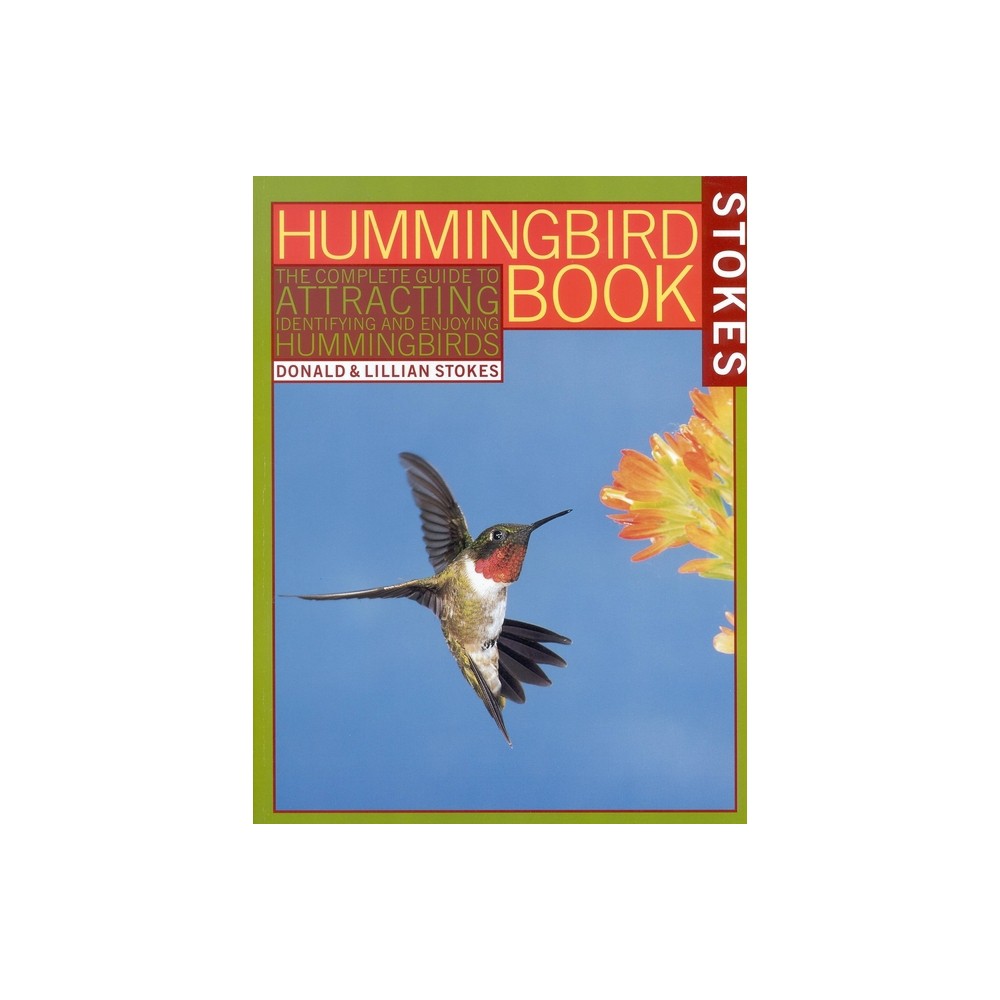 ISBN 9780316817158 product image for The Hummingbird Book - by Donald Stokes & Lillian Q Stokes (Paperback) | upcitemdb.com