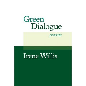 Green Dialogue - by  Irene Willis (Paperback) - 1 of 1