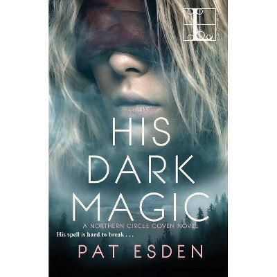 His Dark Magic - by  Pat Esden (Paperback)