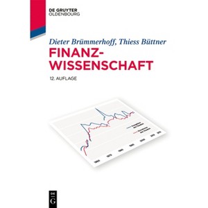 Finanzwissenschaft - (De Gruyter Studium) 12th Edition by  Dieter Brümmerhoff & Thiess Büttner (Paperback) - 1 of 1