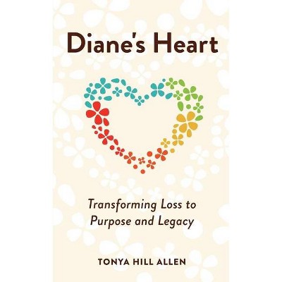 Diane's Heart - by  Tonya Hill Allen (Paperback)