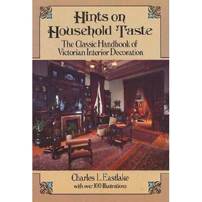 Hints on Household Taste - (Dover Architecture) by  Charles L Eastlake (Paperback)