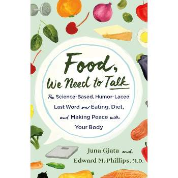 Food, We Need to Talk - by  Juna Gjata & M D (Hardcover)
