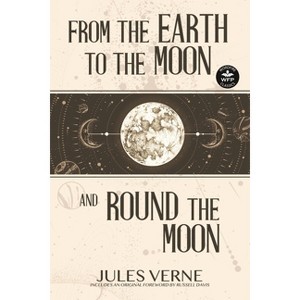 From the Earth to the Moon and Round the Moon - (Wordfire Classics) by  Jules Verne (Paperback) - 1 of 1