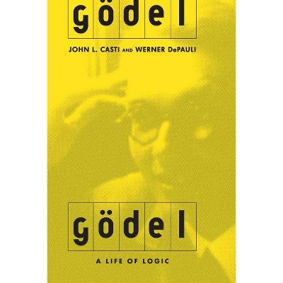 Godel - by  John L Casti & Werner Depauli (Paperback)