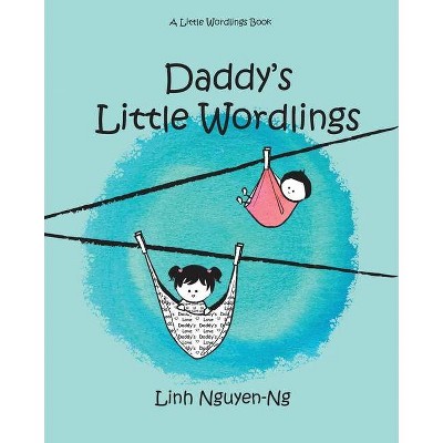 Daddy's Little Wordlings - by  Linh Nguyen-Ng (Paperback)