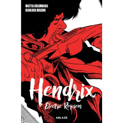 Hendrix: Electric Requiem - by  Mattia Colombara (Hardcover)