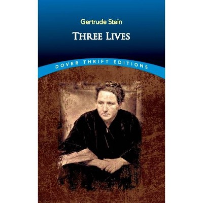 Three Lives - (Dover Thrift Editions) by  Gertrude Stein (Paperback)