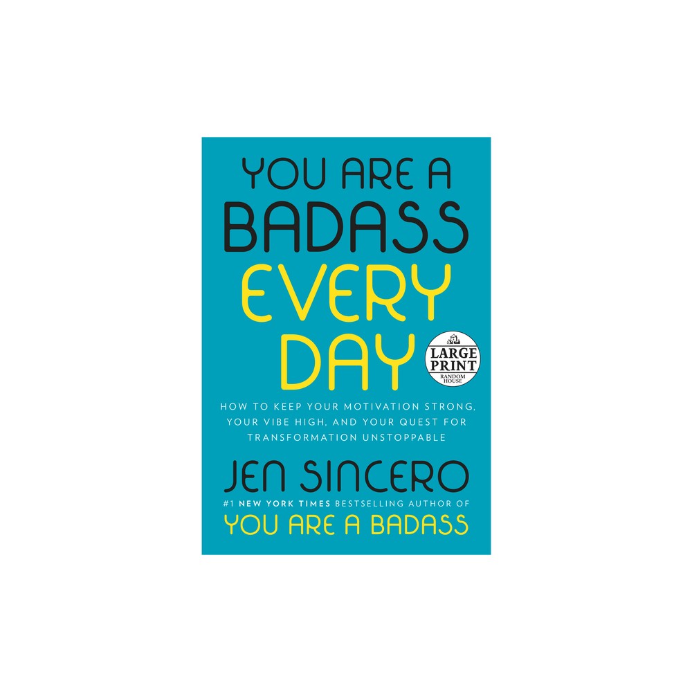 You Are a Badass Every Day - Large Print by Jen Sincero (Paperback)