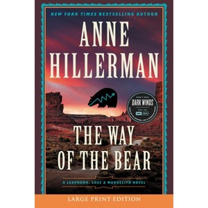 The Way of the Bear - (Leaphorn, Chee & Manuelito Novel) Large Print by  Anne Hillerman (Paperback) - 1 of 1