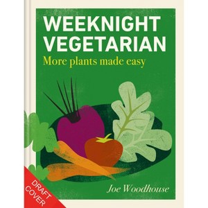 Weeknight Vegetarian - by  Joe Woodhouse (Hardcover) - 1 of 1