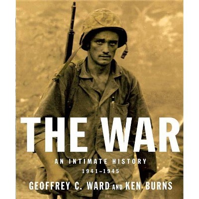 The War - by  Geoffrey C Ward & Ken Burns (Paperback)