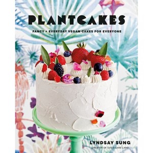 Plantcakes - by  Lyndsay Sung (Hardcover) - 1 of 1