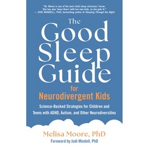 The Good Sleep Guide for Neurodivergent Kids - by  Melisa Moore (Paperback) - 1 of 1