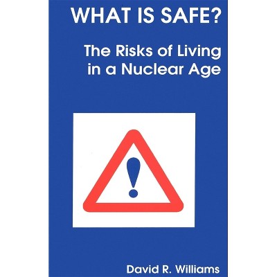What Is Safe? - by  David R Williams (Paperback)