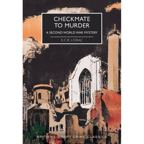 Checkmate To Murder - (british Library Crime Classics) By E C R