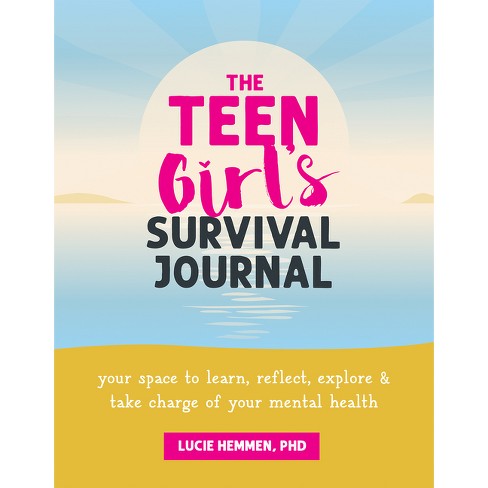 The Teen Girl's Survival Journal - (Instant Help Guided Journal for Teens)  by Lucie Hemmen (Paperback)