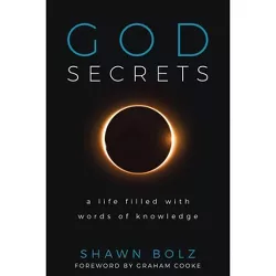 God Secrets - by  Shawn Bolz (Paperback)