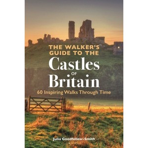 The Walker's Guide to the Castles of Britain - by  Julia Goodfellow-Smith (Paperback) - 1 of 1