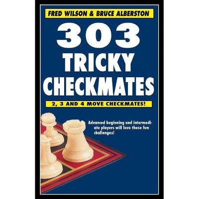 303 Tricky Checkmates - by  Fred Wilson & Bruce Alberston (Paperback)