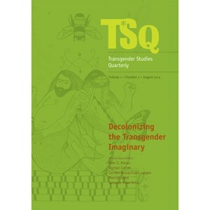 Decolonizing the Transgender Imaginary - by  Aren Z Aizura & Marcia Ochoa & Salvador Vidal-Ortiz & Trystan Cotton (Paperback) - 1 of 1