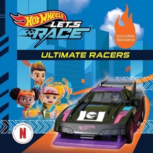 Hot Wheels Let's Race: Ultimate Racers - (Hot Wheels: Let's Race) by  Eric Geron & Mattel (Paperback) - 1 of 1